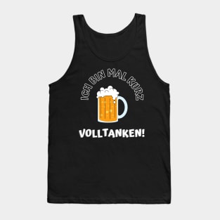 Ich bin mal kurz Volltanken Tank Top